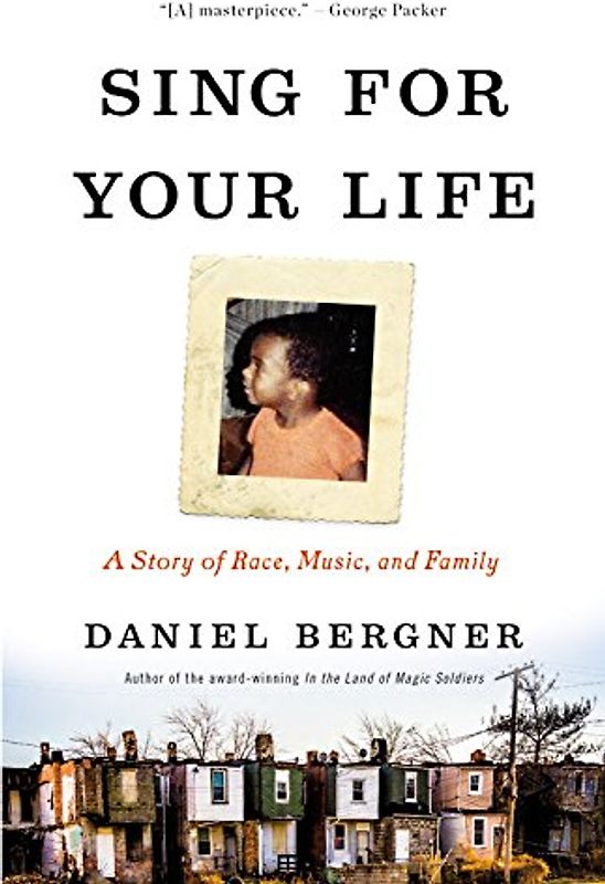 Sing for Your Life: A Story of Race, Music, and Family