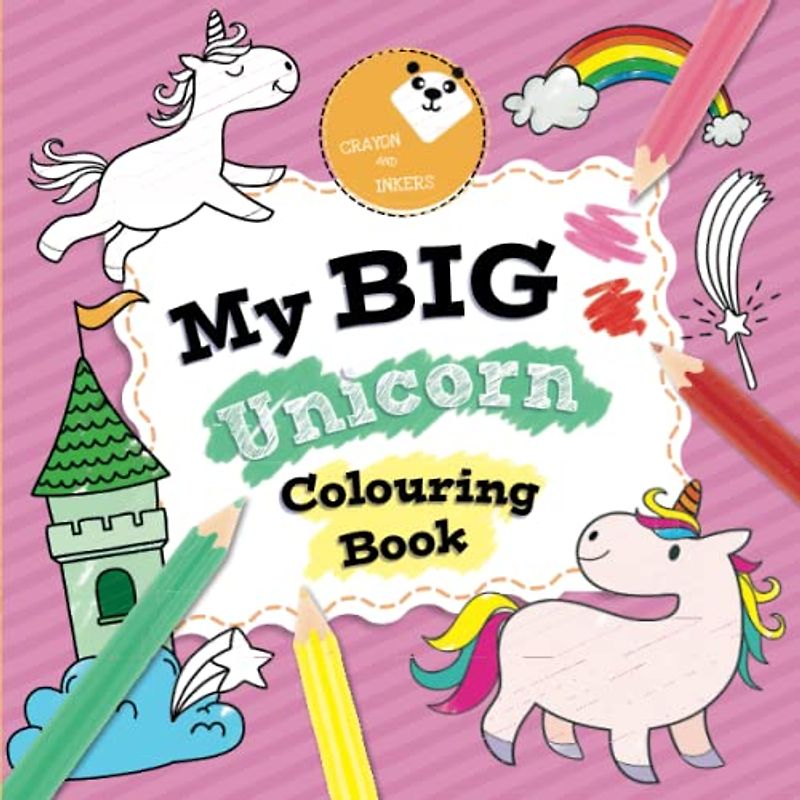 My Big Unicorn Colouring Book (Crayon & Inkers)