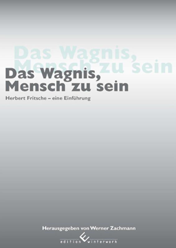 Das Wagnis, Mensch zu sein