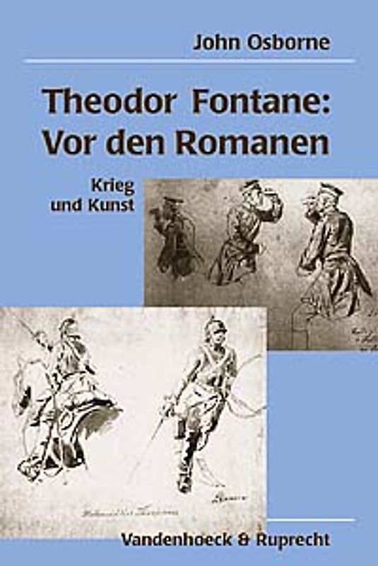 Theodor Fontane: Vor den Romanen. Krieg und Kunst