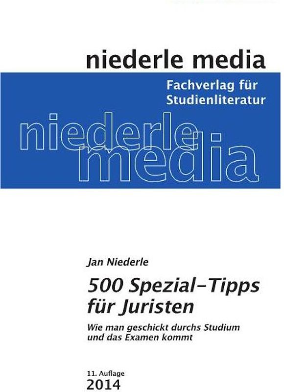 500 Spezial-Tipps für Juristen - 2018. Wie man geschickt durchs Studium und das Examen kommt