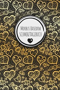 Morbus Basedow Schmerztagebuch: Schilddrüsenüberfunktion Schmerztagebuch, Schmerzprotokoll für akute chronische Schmerzen zum ausfüllen, ankreuzen. ... der Krankheit.Geschenk,Ges