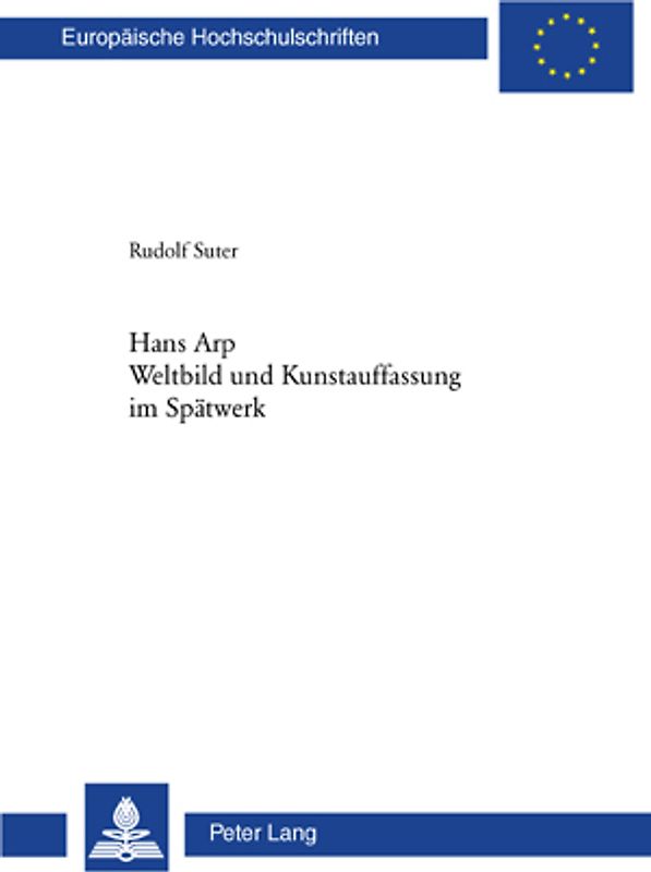 Hans Arp- Weltbild und Kunstauffassung im Spätwerk