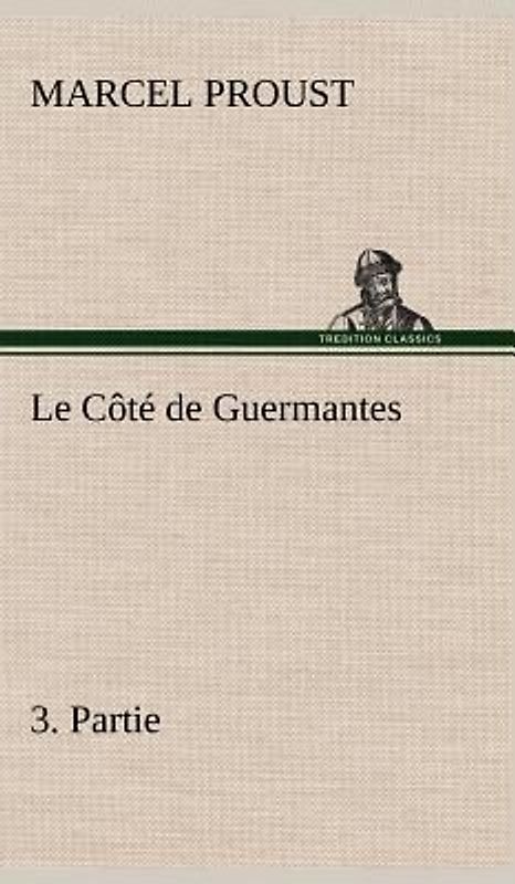 Le Côté de Guermantes, ­3. Partie
