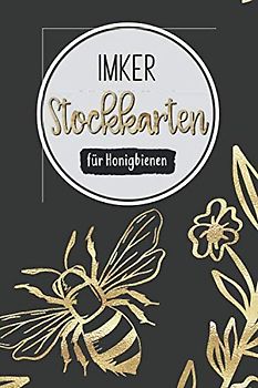 Imker Stockkarten für Honigbienen: Bienenbuch mit Stockkarten zum Ausfüllen | Stockkartenbuch für die wichtigsten Beobachtungen
