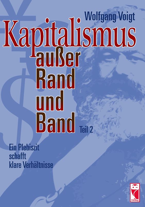 Kapitalismus außer Rand und Band. Teil 2