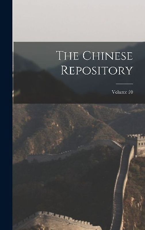 The Chinese Repository; Volume 20
