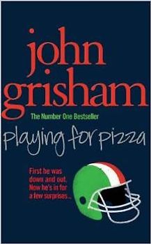 Playing for Pizza - John Grisham
