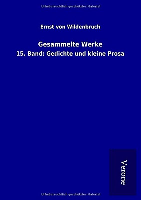 Gesammelte Werke: 15. Band: Gedichte und kleine Prosa