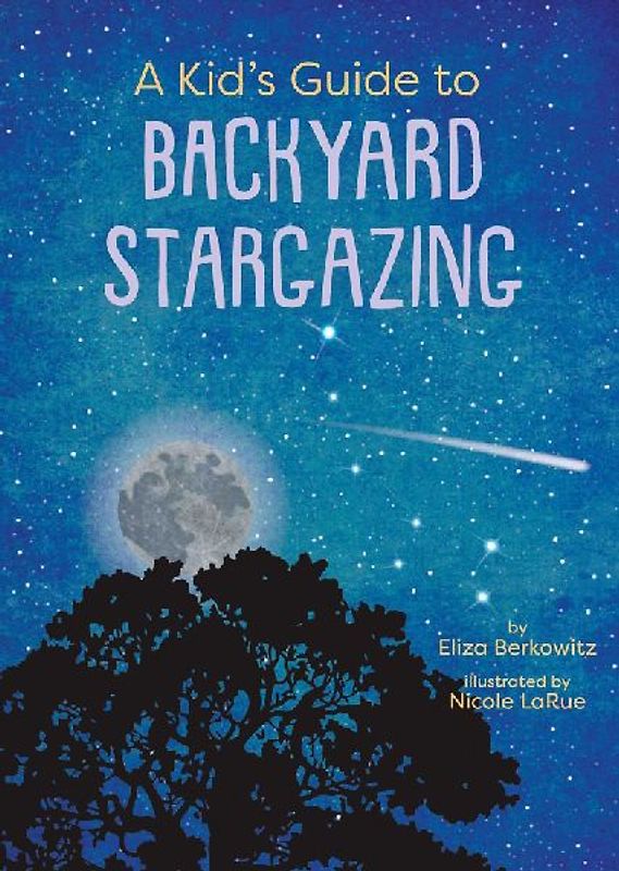 A Kid's Guide to Backyard Stargazing