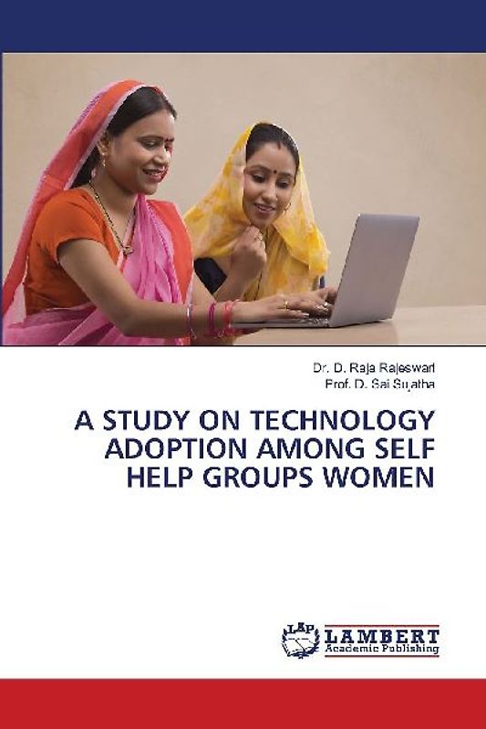 A STUDY ON TECHNOLOGY ADOPTION AMONG SELF HELP GROUPS WOMEN
