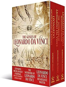 The Genius of Leonardo Da Vinci: Leonardo, Michelangelo, & Raphael: Lives of the Artists / the Notebooks of Leonardo Da Vinci / Leonardo Da Vinci: Renaissance Master