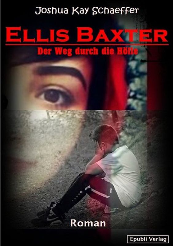 Ellis Baxter - Der Weg durch die Hölle