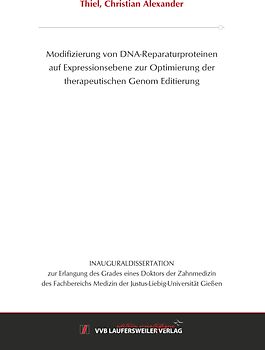 Modifizierung von DNA-Reparaturproteinen auf Expressionsebene zur Optimierung der therapeutischen Genom Editierung