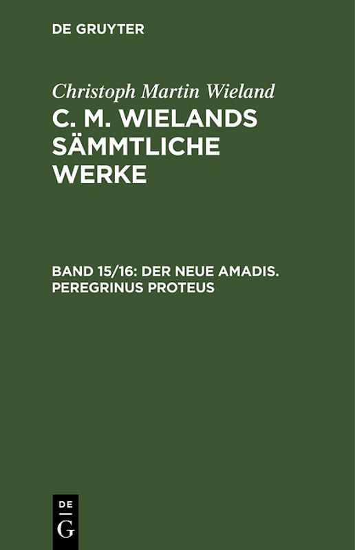 Christoph Martin Wieland: C. M. Wielands Sämmtliche Werke / Christoph Martin Wieland: C. M. Wielands Sämmtliche Werke. Band 15/16