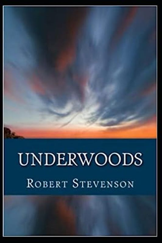 Underwoods Annotated