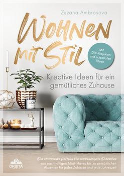 Wohnen mit Stil - Kreative Ideen für ein gemütliches Zuhause