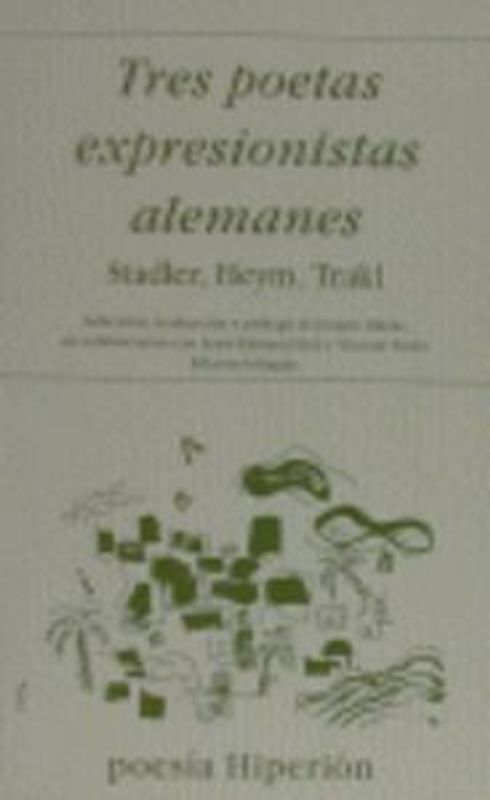 Tres poetas expresionistas alemanes : (Heym, Trakl, Stadler)