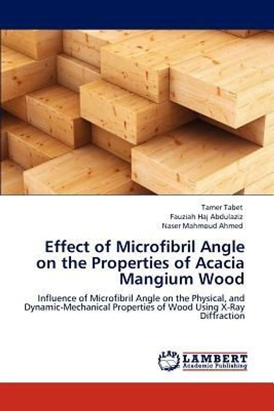 Effect of Microfibril Angle on the Properties of Acacia Mangium Wood