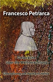 Gespräche über die Weltverachtung: Übersetzung von Hermann Hefele