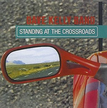 Dave Kelly - Standing at the Crossroads