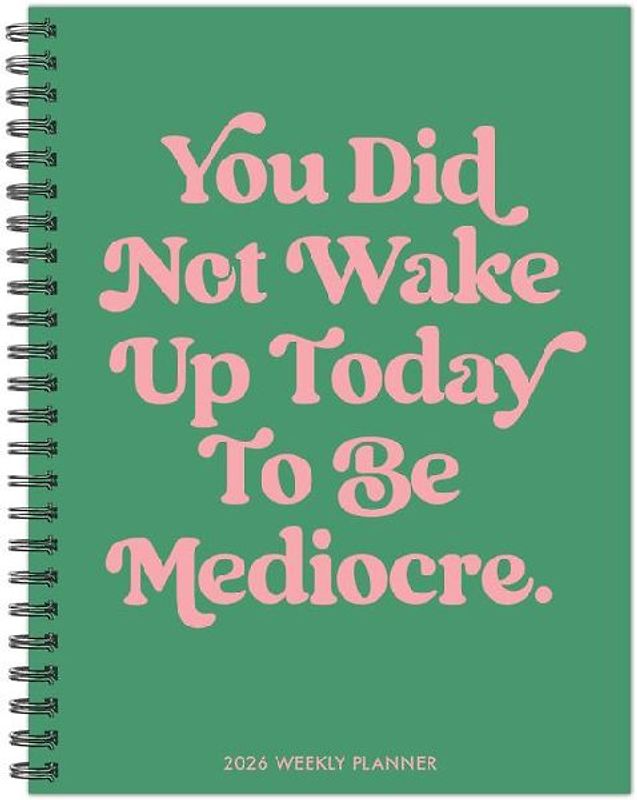 Mediocre 2026 6.5 X 8.5 Weekly Monthly Softcover Planner
