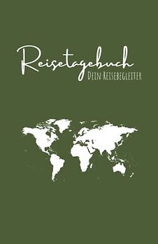 REISETAGEBUCH | Dein Reisebegleiter: Reisejournal zum ausfüllen | Reisetagebuch für deine Weltreise, Europareise, Vanreise oder Städtereise | Taschenbuch | Geschenk für Weltenbummler