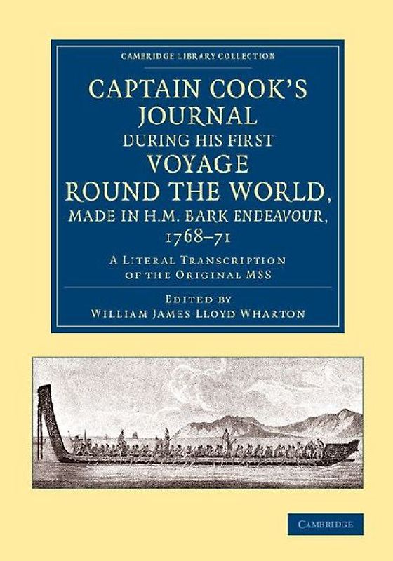 Captain Cook's Journal During His First Voyage Round the World, Made in H.M. Bark Endeavour, 1768 71