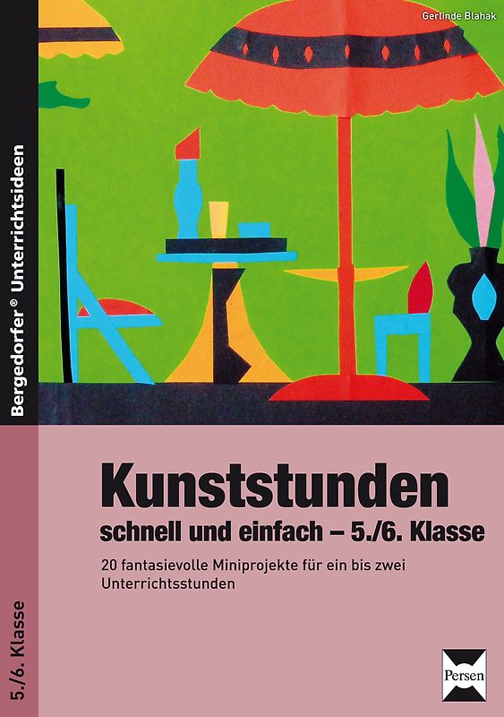Kunststunden schnell und einfach - 5./6. Klasse