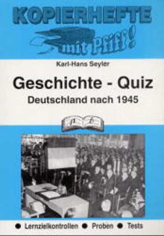 Geschichte-Quiz. Lernzielkontrollen / Deutschland nach 1945