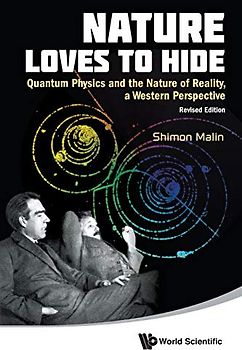 Nature Loves To Hide: Quantum Physics And The Nature Of Reality, A Western Perspective (Revised Edition)