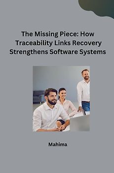 The Missing Piece: How Traceability Links Recovery Strengthens Software Systems