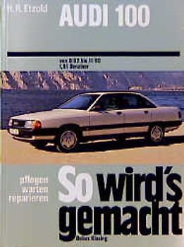 So wird's gemacht. Pflegen - warten - reparieren / Audi 100 69-90 PS und -Avant 9/82 bis 11/90
