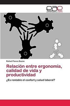 Relación entre ergonomía, calidad de vida y productividad