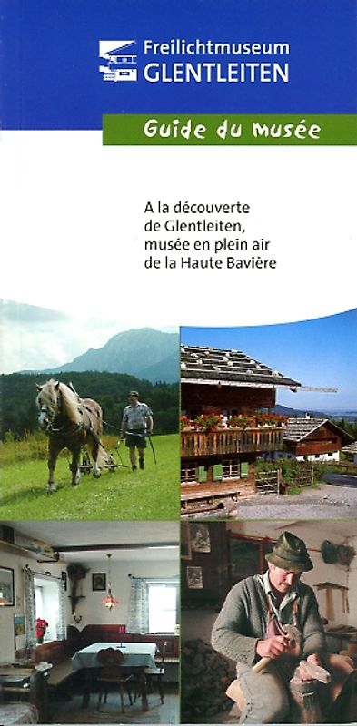 Freilichtmuseum des Bezirks Oberbayern - Guide du musée