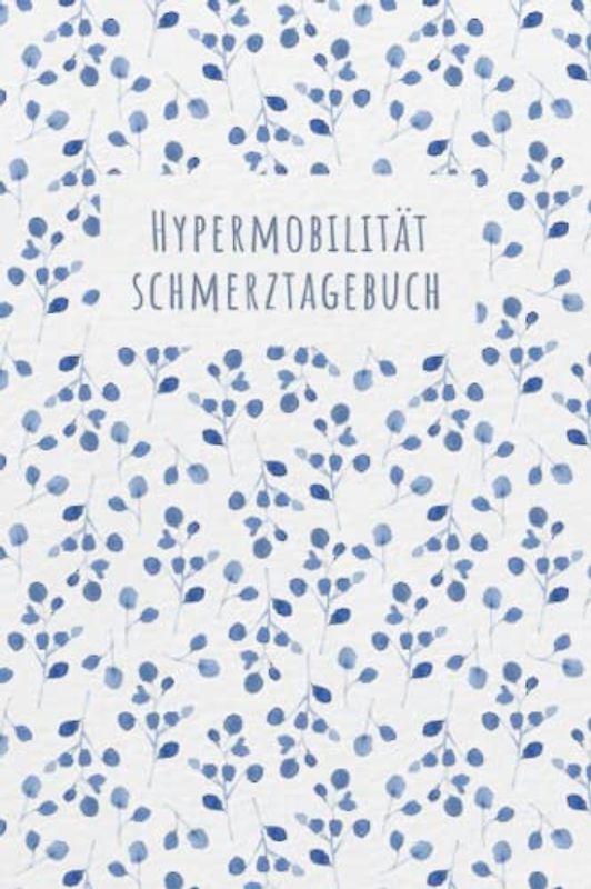 Hypermobilität Schmerztagebuch: EDS Tagebuch, Schmerzprotokoll für akute chronische Schmerzen zum ausfüllen, ankreuzen. Buch zur Dokumentation für ... bei Beschwerden