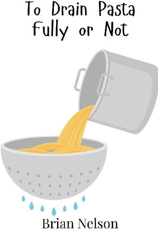 To Drain Pasta Fully or Not