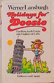 Holidays for Doosie. Eine Reise durch Europa oder Englisch mit Liebe