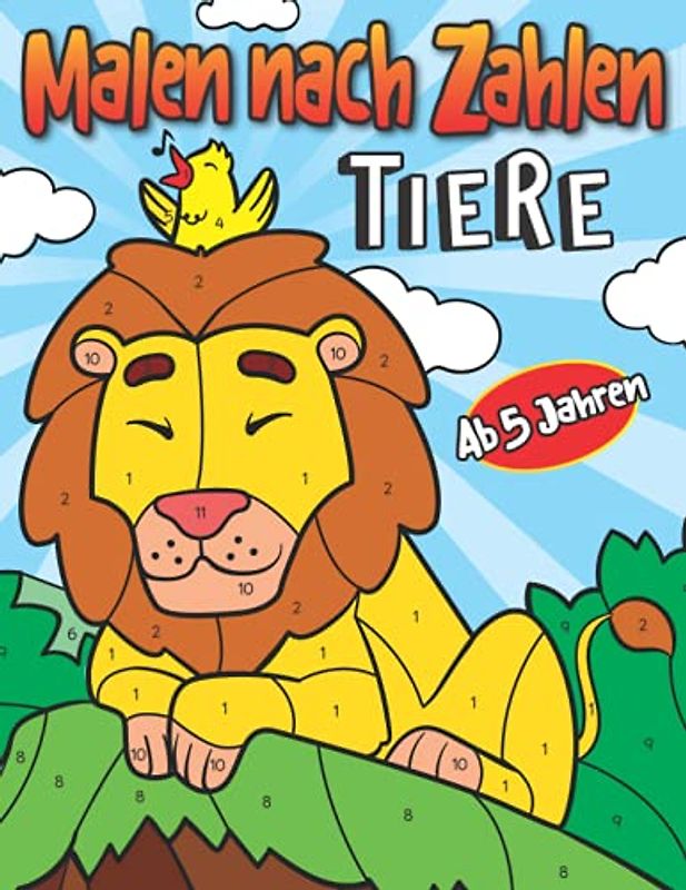 Malen nach Zahlen Tiere Ab 5 Jahren: Tier Malbuch für Kinder | Entspanntes Ausmalen für Jungen und Mädchen