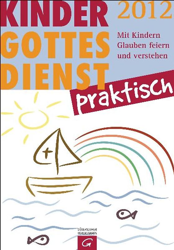 Kindergottesdienst praktisch - 2012