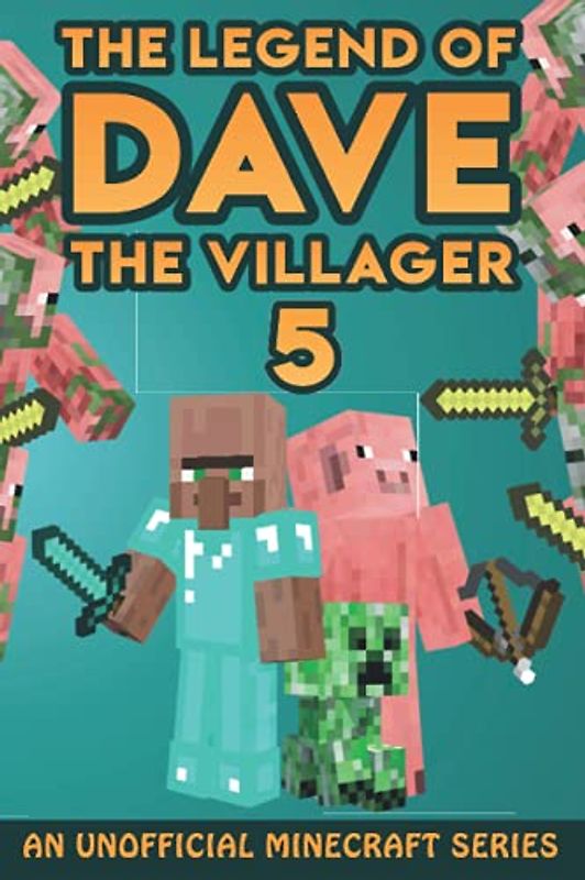 Dave the Villager 5: An Unofficial Minecraft Series (The Legend of Dave the Villager, Band 5)