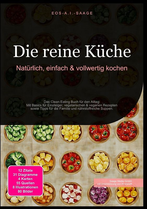Die reine Küche: Natürlich, einfach &amp; vollwertig kochen