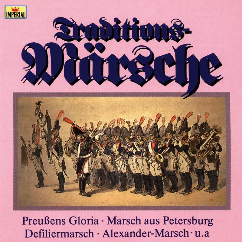 Stabsmusikkorps der Bundeswehr - Traditions-Märsche