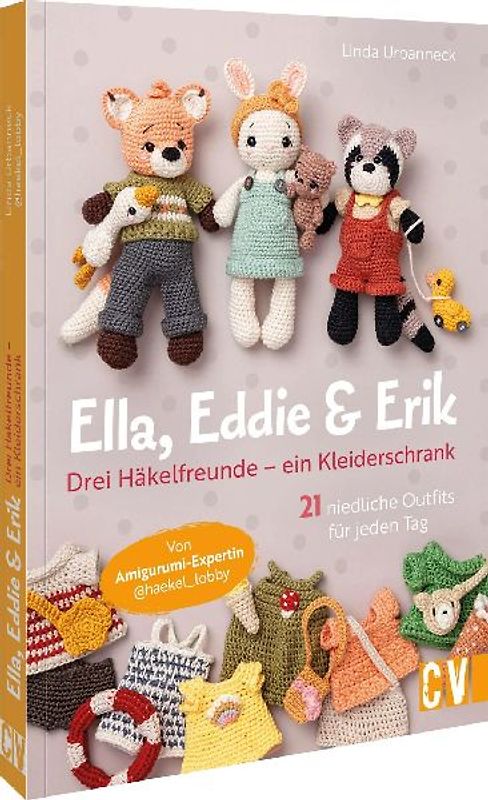 Ella, Eddie & Erik: drei Häkelfreunde – ein Kleiderschrank