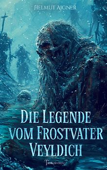 Die Legende vom Frostvater Veyldich