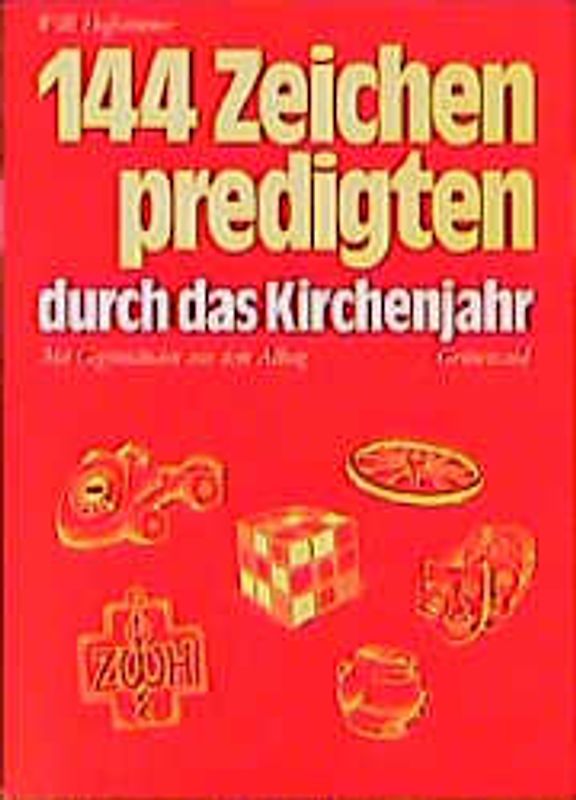 144 Zeichenpredigten durch das Kirchenjahr
