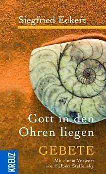 Gott in den Ohren liegen. Gebete