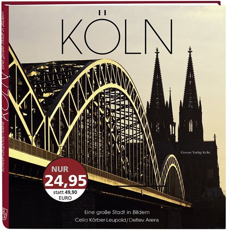 Köln. Eine große Stadt in Bildern