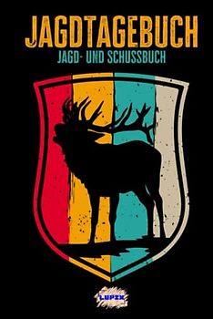 Jagdtagebuch - Jagd und Schussbuch: Geschenk für alle Jäger und Jägerinnen, A5, 120 Seiten