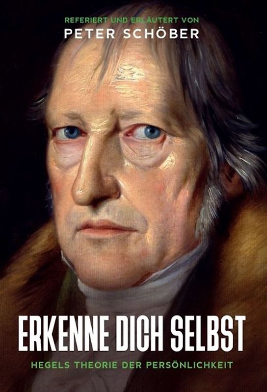 „ERKENNE DICH SELBST“ - HEGELS THEORIE DER PERSÖNLICHKEIT
